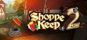 shoppe keep 2 pc game download torrent - Shoppe Keep 2 PC Game - Download Torrent
