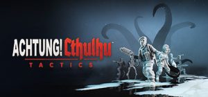achtung cthulhu tactics pc game download torrent - Achtung! Cthulhu Tactics PC Game - Download Torrent