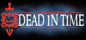 dead in time pc game download torrent - Dead In Time PC Game - Download Torrent